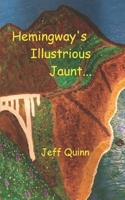 Hemingway's Illustrious Jaunt 1986246604 Book Cover