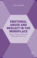 Emotional Abuse and Neglect in the Workplace: How to Restore Normal Organizational Life 1137534311 Book Cover