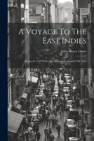 A Voyage To The East Indies: Began In 1750 With Observations Continued Till 1764 1348270004 Book Cover