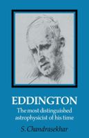 Eddington: The Most Distinguished Astrophysicist of his Time 0521122422 Book Cover