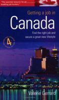 Getting a Job in Canada: Find the Right Job and Secure a Great New Lifestyle 1857039165 Book Cover