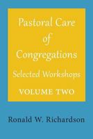 Pastoral Care of Congregations: Selected Workshops: Volume 2 197646143X Book Cover