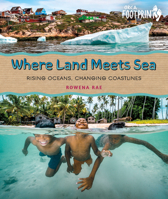 Where Land Meets Sea: Rising Oceans, Changing Coastlines (Orca Footprints, 37) 1459844742 Book Cover