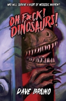 Oh F*ck! Dinosaurs! B0F1L1QD16 Book Cover