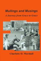 Mullings and Musings: A Journey from Grace to Grace 0970641702 Book Cover