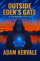 Outside Eden's Gate: A Shadow Falls B0GX2JRFPJ Book Cover