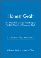 Honest Graft : The World of George Washington Plunkitt 1881089584 Book Cover