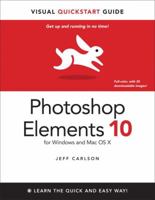 Photoshop Elements 10 for Windows and Mac OS X: Visual QuickStart Guide 0321808347 Book Cover
