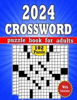 2024 Crossword Puzzles Book for Adults With Solution: 102 Medium-Large Print Crossword Puzzles for Adults to Challenge Your Mind and Boost Your Brain B0CQRT5TKC Book Cover