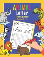 Animal Letter Tracing Book Ages 3 - 5: Handwriting Practice Book for Preschoolers | Essential Writing Skills for Kindergarten and Preschool B08HGLNH76 Book Cover