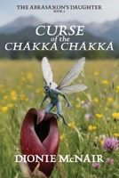 The Curse of the Chakka Chakka (Abrasaxon's Daughter) 1764332547 Book Cover