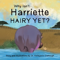 Why Isn’t Harriette Hairy Yet? 1665566116 Book Cover