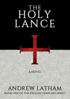 The Holy Lance 1910282413 Book Cover
