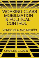 Working-Class Mobilization and Political Control: Venezuela and Mexico 081315216X Book Cover