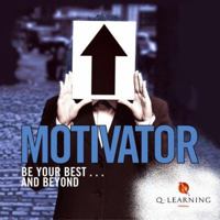 Motivator: Be Your Best . . . and Beyond 0340856335 Book Cover