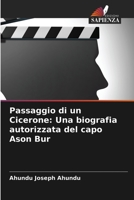 Passaggio di un Cicerone: Una biografia autorizzata del capo Ason Bur 6204052780 Book Cover