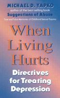 When Living Hurts: Directives for Treating Depression 0876307578 Book Cover
