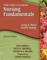 Study Guide to Accompany Nursing Fundamentals: Caring & Clinical Decision Making 0766838374 Book Cover