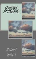 Overcome Being Poor or Homeless 1466346825 Book Cover