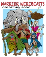 Warrior Werebeasts: Coloring Book B08GFPM8SV Book Cover