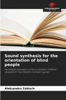 Sound synthesis for the orientation of blind people 6209002382 Book Cover