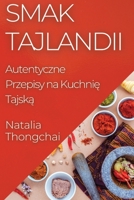 Smak Tajlandii: Autentyczne Przepisy na Kuchnie Tajska (Polish Edition) 1835593216 Book Cover