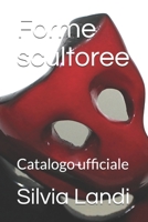 Forme scultoree: Catalogo ufficiale (Italian Edition) B083XGJVH8 Book Cover