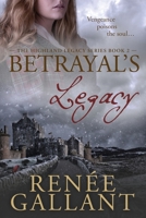 Betrayal's Legacy : The Highland Legacy Series Book 2 1734066636 Book Cover