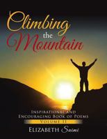 Climbing the Mountain: Inspirational and Encouraging Book of Poems 1503516067 Book Cover
