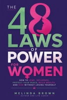 The 48 Laws Of Power For Women: How to Lead, Influence, Protect Your Peace, Build Wealth, and Rise Without Losing Yourself (Gifts for Women) B0H2J8PL5P Book Cover
