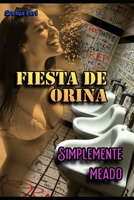Fiesta de Orina: Simplemente Meado (Spanish Edition) B0FD7VP1DN Book Cover
