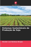 Sistemas Sustentáveis de Produção de Soja (Portuguese Edition) 6208545897 Book Cover