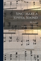 Sing! Make a Joyful Sound: Evangelistic Choir Arrangements 1013655370 Book Cover