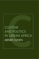 Custom and Politics in Urban Africa: A Study of Hausa Migrants in Yoruba Towns 0415320097 Book Cover