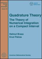 Quadrature Theory: The Theory of Numerical Integration on a Compact Interval 0821853619 Book Cover