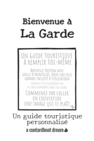 Bienvenue à La Garde: Un guide touristique personnalisé B09JJKG1HF Book Cover