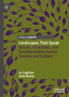 Landscapes That Speak: Terrain, Threshold, and Transformation Across Cinema and Culture 3032217563 Book Cover