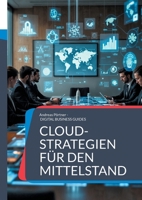 Cloud-Strategien für den Mittelstand: Strategien, Tools und Best Practices für die Cloud-Transformation (German Edition) 3819249982 Book Cover