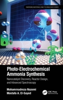 Photo-Electrochemical Ammonia Synthesis: Nanocatalyst Discovery, Reactor Design, and Advanced Spectroscopy 0367694387 Book Cover