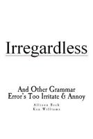 Irregardless 1481970291 Book Cover