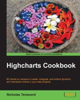Highcharts Cookbook 1783559683 Book Cover