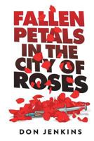 Fallen Petals in the City of Roses 1722896280 Book Cover