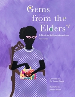 Gems from the Elders : A Book of African-American Proverbs 0997686081 Book Cover