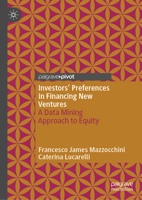 Investors' Preferences in Financing New Ventures: A Data Mining Approach to Equity 3031300572 Book Cover