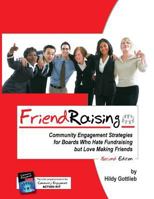 Friendraising: Community Engagement Strategies for Boards Who Hate Fundraising But Love Making Friends - 2nd Edition 0981892892 Book Cover