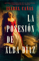 La posesión de Alba Díaz / The Possession of Alba Díaz (Spanish Edition) B0F1JRHBCZ Book Cover