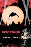 An Owl's Whisper 1460976312 Book Cover