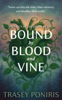 Bound By Blood And Vine: Secrets Of the Green Heart B0G82MJ76P Book Cover