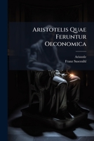 Aristotelis Quae Feruntur Oeconomica (Latin Edition) 102391428X Book Cover