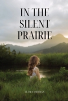 In the silent prairie 0931143144 Book Cover